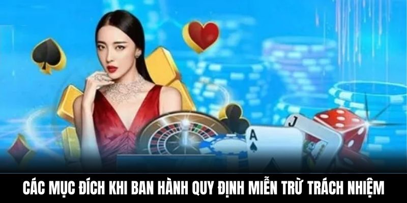 Các mục đích khi ban hành quy định miễn trừ trách nhiệm