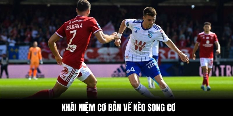 Khái niệm cơ bản về kèo song cơ