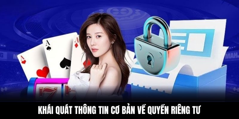 Khái quát thông tin cơ bản về quyền riêng tư
