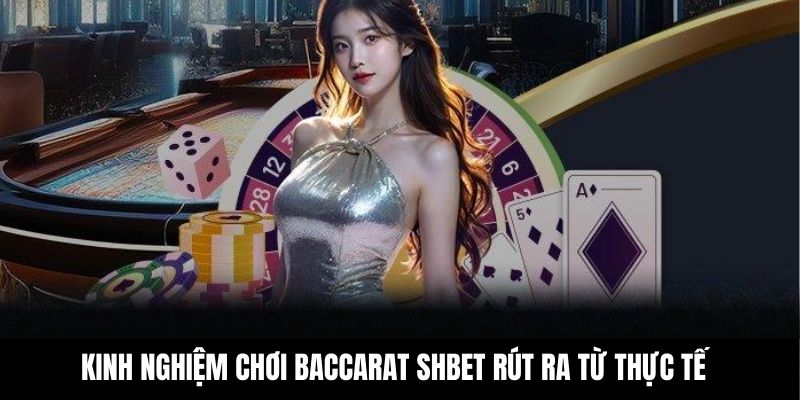 Kinh nghiệm chơi baccarat Shbet rút ra từ thực tế