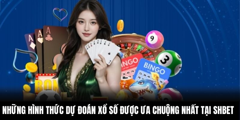 Những hình thức dự đoán xổ số được ưa chuộng nhất tại Shbet